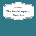 Cover Art for 9781719179058, The Wouldbegoods by E. Nesbit