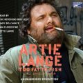 Cover Art for 9781415960608, Too Fat to Fish by Artie Lange