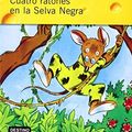 Cover Art for B01F9G0XTM, Cuatro Ratones En La Selva Negra # 11 (Geronimo Stilton) (Spanish Edition) by Geronimo Stilton (2011-03-01) by Geronimo Stilton
