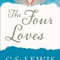 Cover Art for 9780007461226, The Four Loves by C. S. Lewis