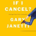 Cover Art for 9781250225832, Do You Mind If I Cancel? by Gary Janetti