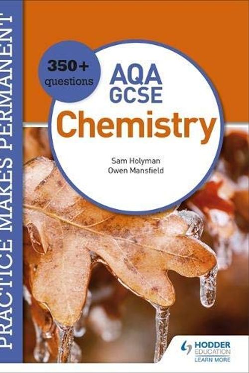 Cover Art for B0829PZTPY, Practice makes permanent: 350+ questions for AQA GCSE Chemistry by Owen Mansfield, Sam Holyman