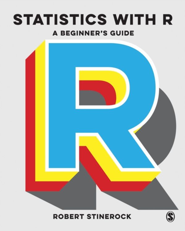 Cover Art for 9781473924901, Statistics with R: A Beginner's Guide by Robert Stinerock
