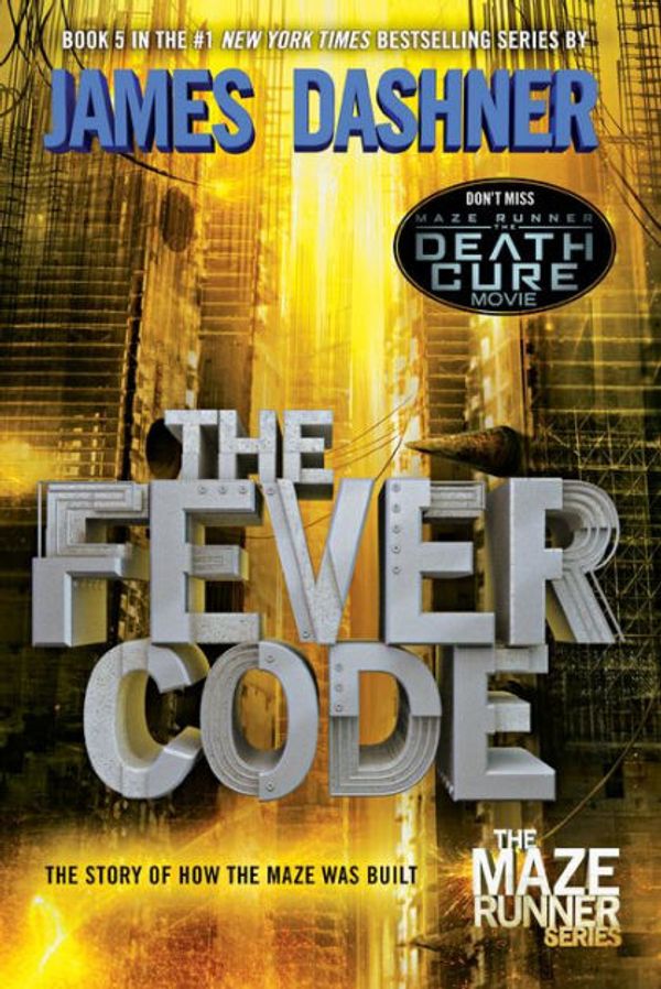 Cover Art for 9780553513103, The Fever Code (Maze Runner)Maze Runner by James Dashner