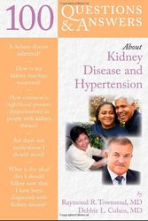 Cover Art for 9780763757762, 100 Questions and Answers About Kidney Disease and Hypertension by Raymond R. Townsend