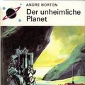 Cover Art for 9783414127105, Der unheimliche Planet by Norton, Andre