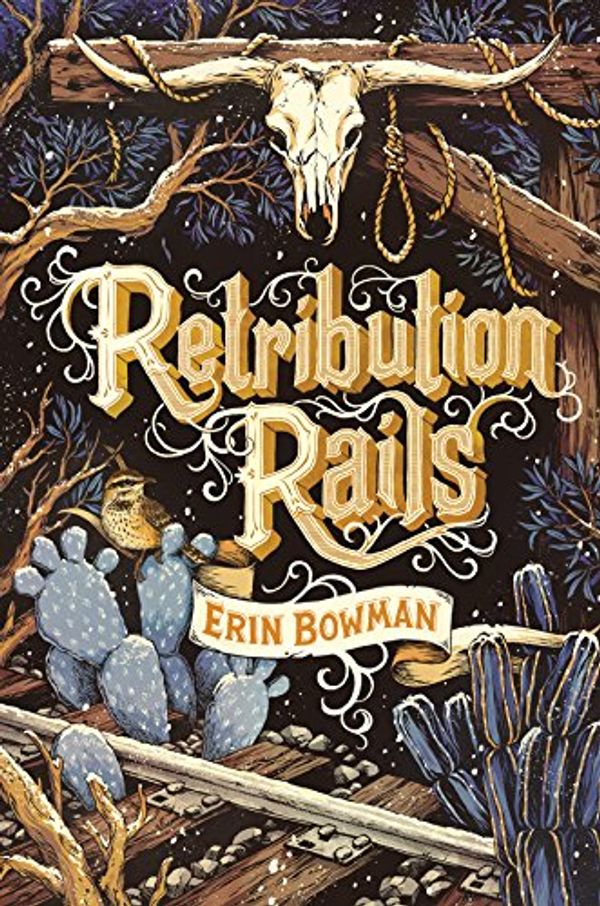 Cover Art for 9780544918887, Retribution Rails by Erin Bowman