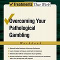 Cover Art for 9780195317015, Overcoming Your Pathological Gambling: Workbook by Robert Ladouceur