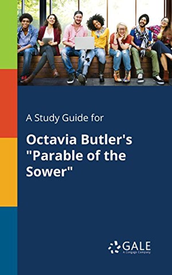 Cover Art for 9781375386067, A Study Guide for Octavia Butler's "Parable of the Sower" by Cengage Learning Gale