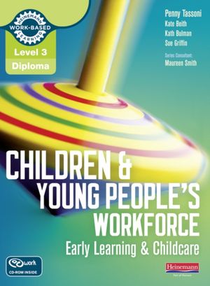 Cover Art for 9780435031336, Level 3 Diploma Children and Young People's Workforce (Early Learning and Childcare) Candidate Handbook by Penny Tassoni