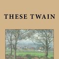 Cover Art for 9781511768733, These Twain by Arnold Bennett