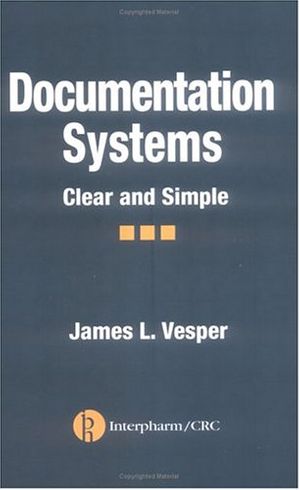 Cover Art for 9781574910506, Documentation Systems: Clear and Simple: Clear & Simple by James L. Vesper