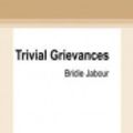 Cover Art for 9780369379887, Trivial Grievances by Bridie Jabour