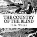 Cover Art for 9781537693545, The Country of the Blind by H. G. Wells