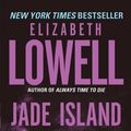 Cover Art for 9780061745539, Jade Island by Elizabeth Lowell