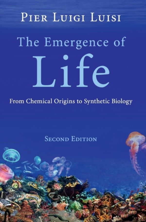 Cover Art for 9781107092396, The Emergence of Life: From Chemical Origins to Synthetic Biology by Pier Luigi Luisi