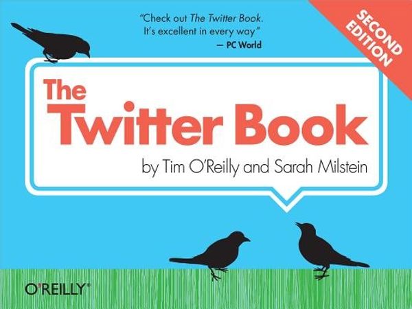 Cover Art for 9781449314200, The Twitter Book by O'Reilly, Tim, Milstein, Sarah