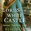 Cover Art for 9780751551839, Lords Of The White Castle by Elizabeth Chadwick