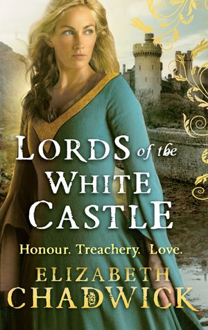 Cover Art for 9780751551839, Lords Of The White Castle by Elizabeth Chadwick