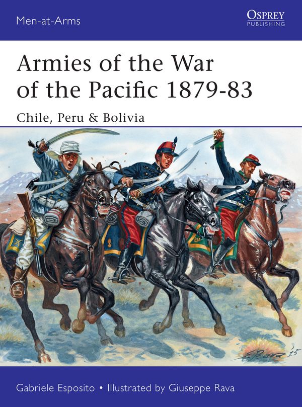 Cover Art for 9781472814067, Armies of the War of the Pacific 1879-83: Chile, Peru & Bolivia (Men-At-Arms (Osprey)) by Gabriele Esposito
