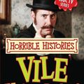 Cover Art for 9781407104881, Vile Victorians (Horrible Histories TV Tie-in) by Terry Deary