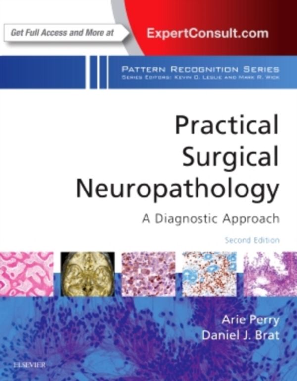 Cover Art for 9780323449410, Practical Surgical Neuropathology: A Diagnostic Approach: A Volume in the Pattern Recognition Series, 2e by Perry Md, Arie, Brat MD PhD, Daniel J.