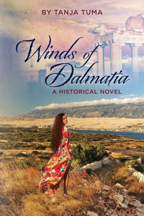 Cover Art for 9781483969220, Winds of Dalmatia: a historical novel: 1 (The Balkan Trilogy) by Tanja Tuma