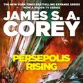 Cover Art for 9780356510309, Persepolis Rising: Book 7 of the Expanse (now a Prime Original series) by James S. A. Corey