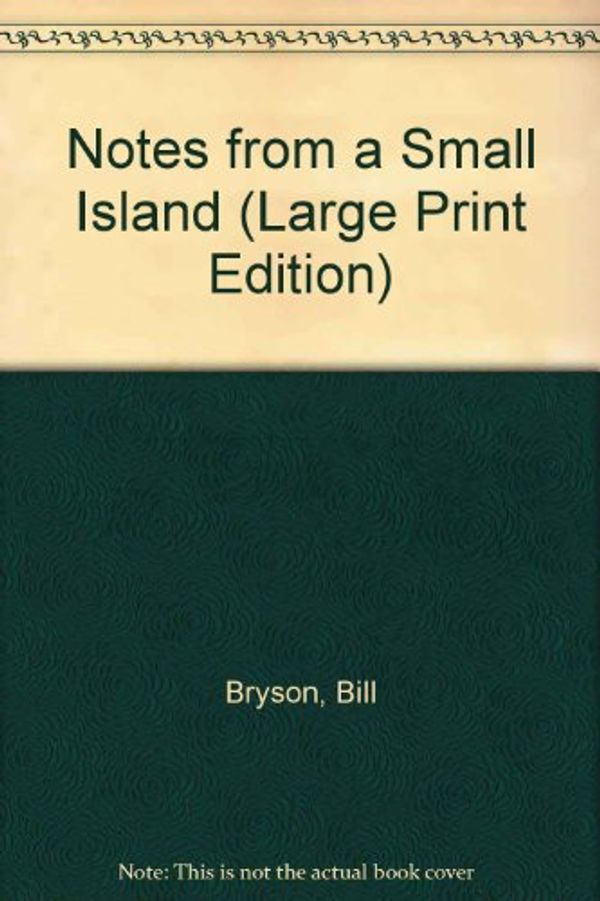 Cover Art for 9780745153414, Notes from a Small Island by Bill Bryson