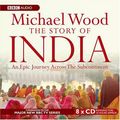 Cover Art for 9781405677325, The Story of India by Michael Wood