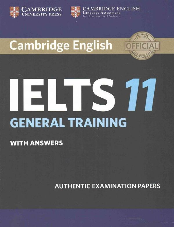 Cover Art for 9781316503881, Cambridge IELTS 11 General Training Student's Book with AnswersAuthentic Examination Papers by Cambridge University Press