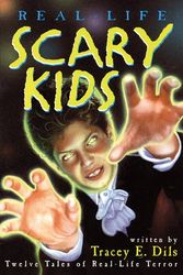 Cover Art for 9780874068542, Real-Life Scary Kids by Tracey E. Dils