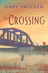 Cover Art for 9780439786614, The Crossing by Gary Paulsen