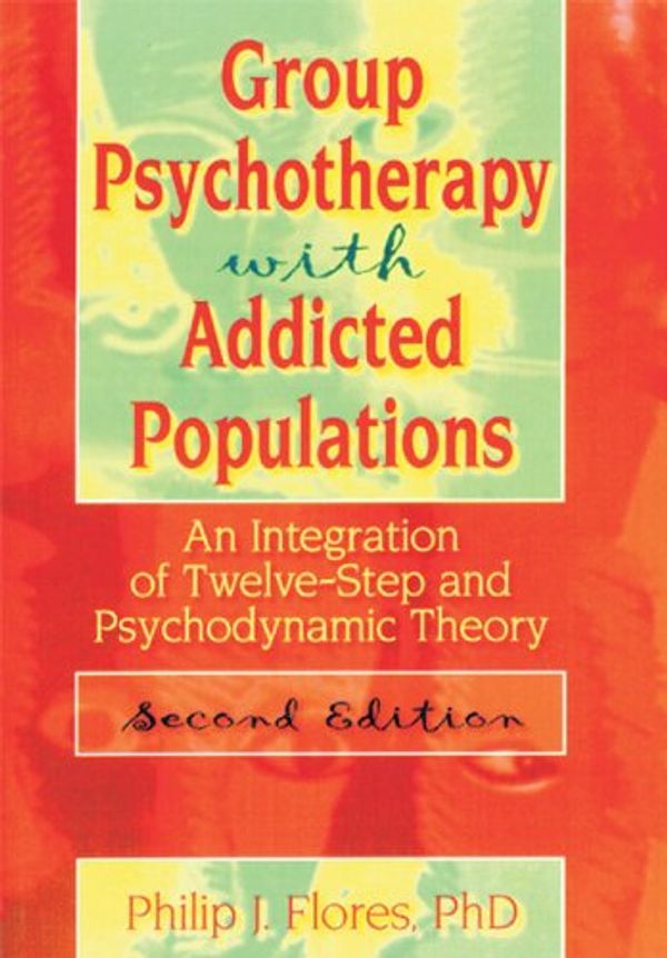 Cover Art for B00C7TB1O6, Group Psychotherapy with Addicted Populations: An Integration of Twelve-Step and Psychodynamic Theory, Second Edition (Haworth Addictions Treatment) by Philip Flores, Bruce Carruth