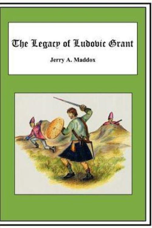 Cover Art for 9781434306487, The Legacy of Ludovic Grant by Maddox, Jerry A.