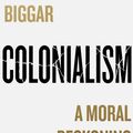 Cover Art for 9780008511630, Colonialism by Nigel Biggar