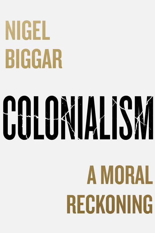 Cover Art for 9780008511630, Colonialism by Nigel Biggar