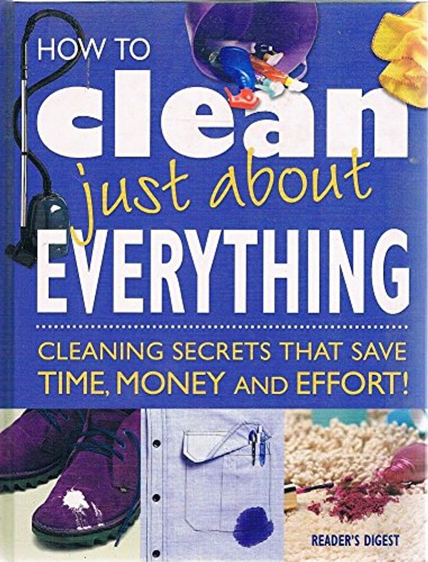 Cover Art for 9781876689285, How to Clean Just about Everything by Reader's Digest