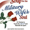 Cover Art for 9780757393938, Chicken Soup for the Military Wife's Soul by Jack Canfield