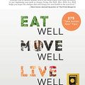 Cover Art for B01M7PJED1, Eat Well, Move Well, Live Well: 52 ways to feel better in a week by Galina Denzel, Roland Denzel