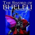 Cover Art for 9781479407934, The Sword of Bheleu by Lawrence Watt-Evans