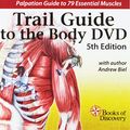 Cover Art for 9780982978696, Trail Guide to the Body by Andrew Biel