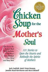 Cover Art for B002JLD76W, Chicken Soup for the Mother's Soul by Marci Shimoff