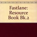 Cover Art for 9780135391150, Fastlane: Resource Book Bk.2 by Ken Wilson