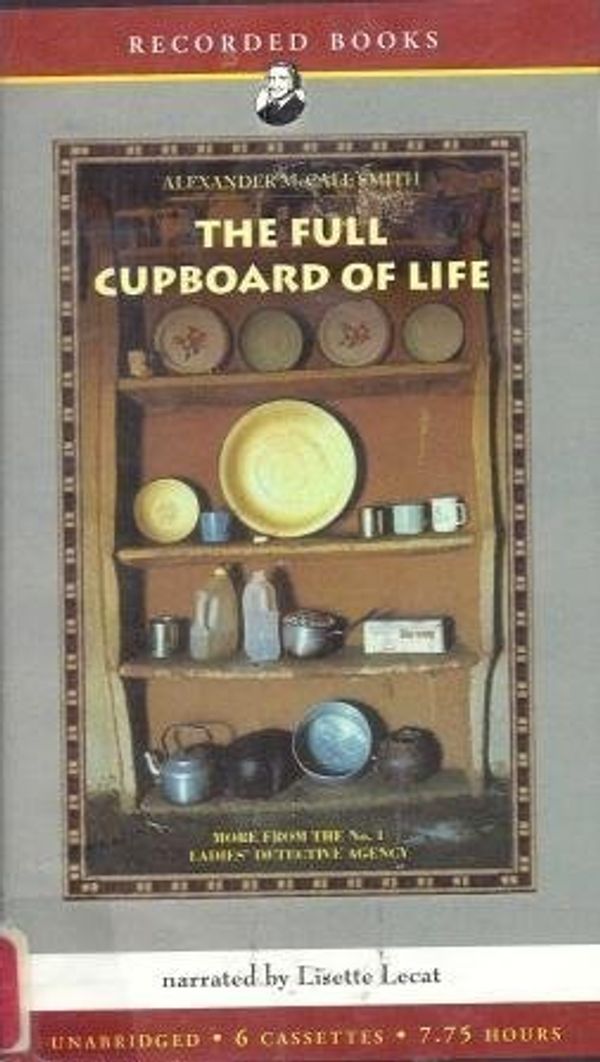 Cover Art for 9781402550720, The Full Cupboard of Life (No. 1 Ladies Detective Agency) by Alexander McCall Smith