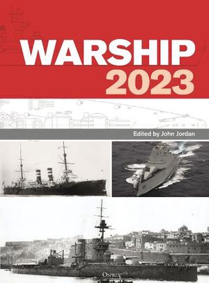 Cover Art for 9781472857132, Warship 2023 by John Jordan