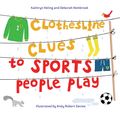 Cover Art for 9781580896023, Clothesline Clues to Sports People Play by Kathryn Heling