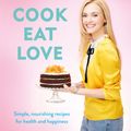 Cover Art for 9781409169444, Cook. Eat. Love. by Fearne Cotton