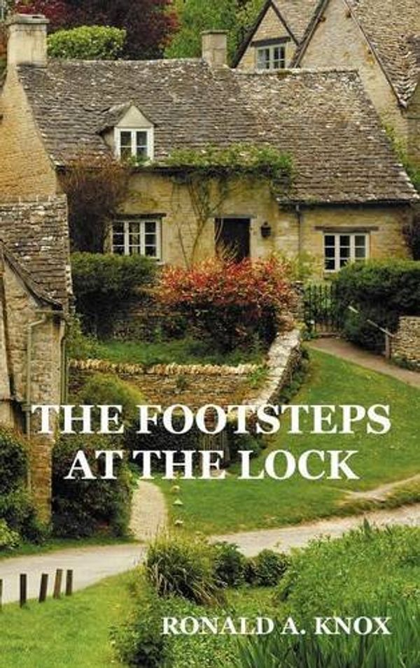 Cover Art for 9781781391662, The Footsteps at the Lock by Ronald A. Knox