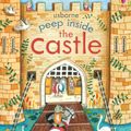 Cover Art for 9781409582052, Peep Inside a Castle by Anna Milbourne